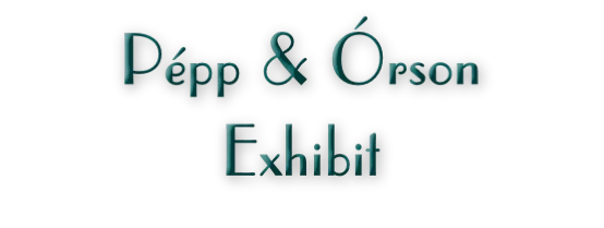 Pépp & Órson Exhibit