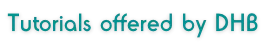 Tutorials offered by DHB
